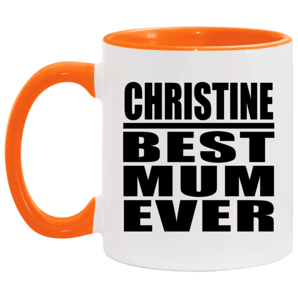 Christine Best Mum Ever - 11oz Accent Mug Orange
