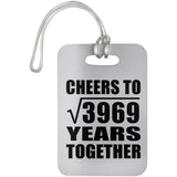 63rd Anniversary Cheers To Square Root of 3969 Years Together - Luggage Bag Tag