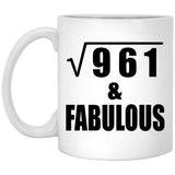 31st Birthday Square Root of 961 & Fabulous - 11oz Coffee Mug