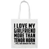I Love My Girlfriend More Than Tenor Horn - Tote Bag White