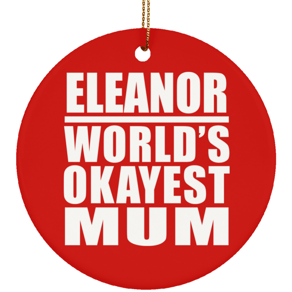 Eleanor World's Okayest Mum - Circle Ornament