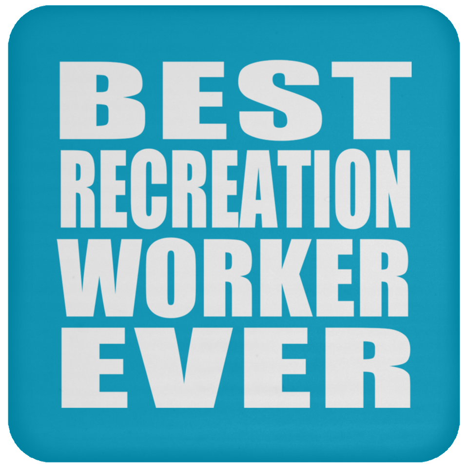 Best Recreation Worker Ever - Drink Coaster