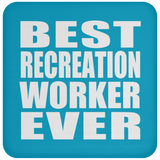 Best Recreation Worker Ever - Drink Coaster