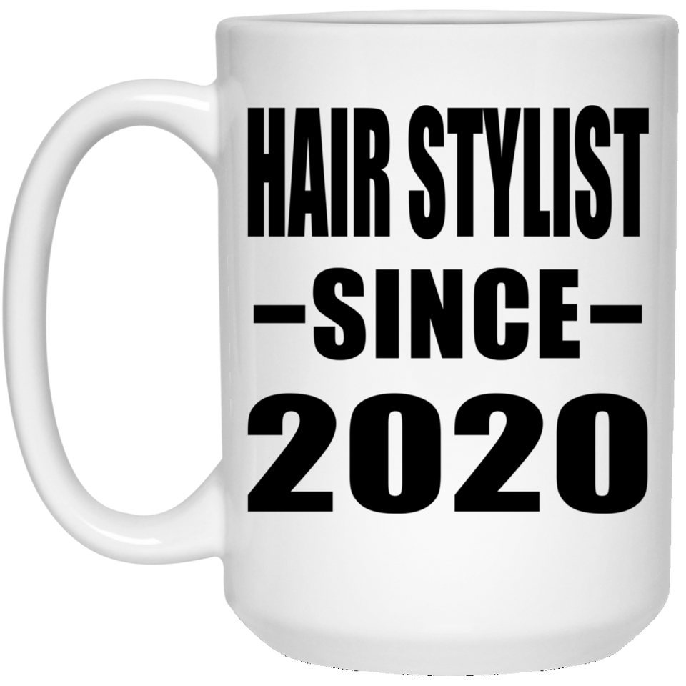 Hair Stylist Since 2020 - 15oz Coffee Mug