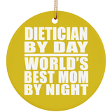 Dietician By Day World's Best Mom By Night - Circle Ornament