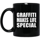 Graffiti Makes Life Special - 11oz Coffee Mug Black