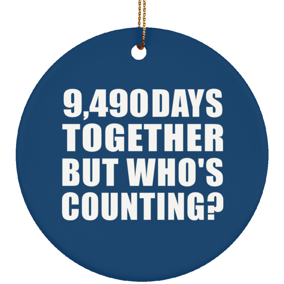 26th Anniversary 9,490 Days Together But Who's Counting - Circle Ornament