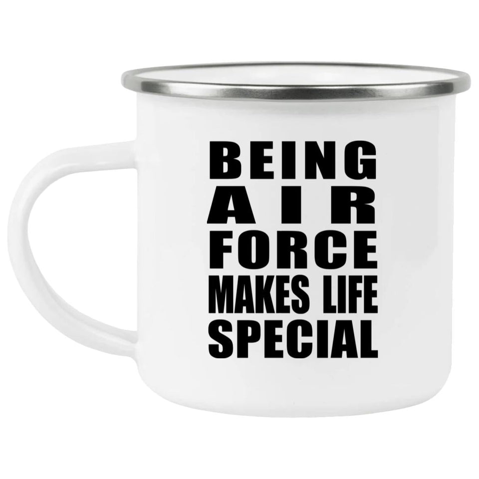 Being Air Force Makes Life Special - 12oz Camping Mug