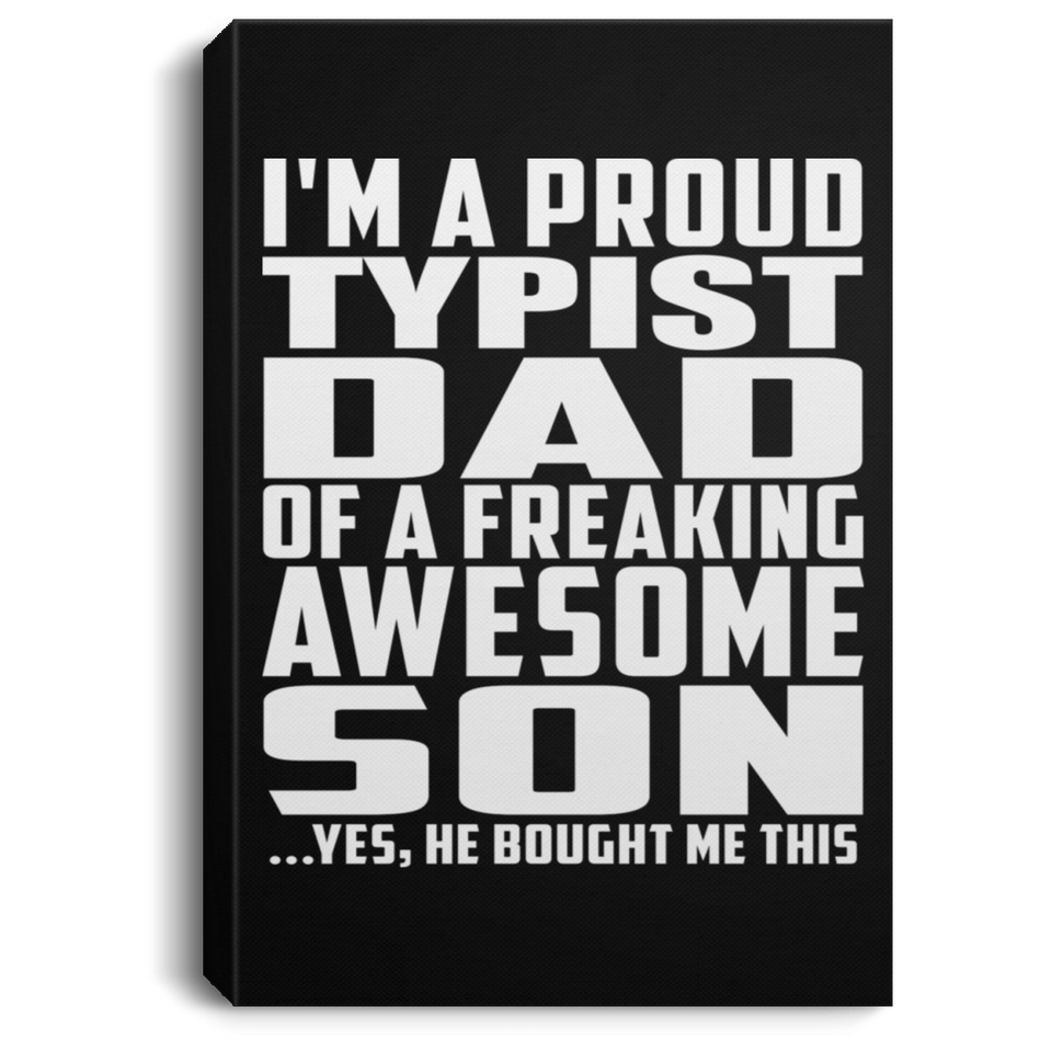 Proud Typist Dad Of Awesome Son - Canvas Portrait