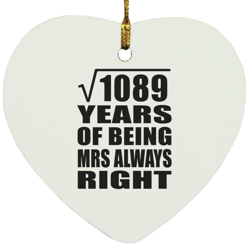 33rd Anniversary Square Root of 1089 Years Mrs Always Right - Heart Ornament