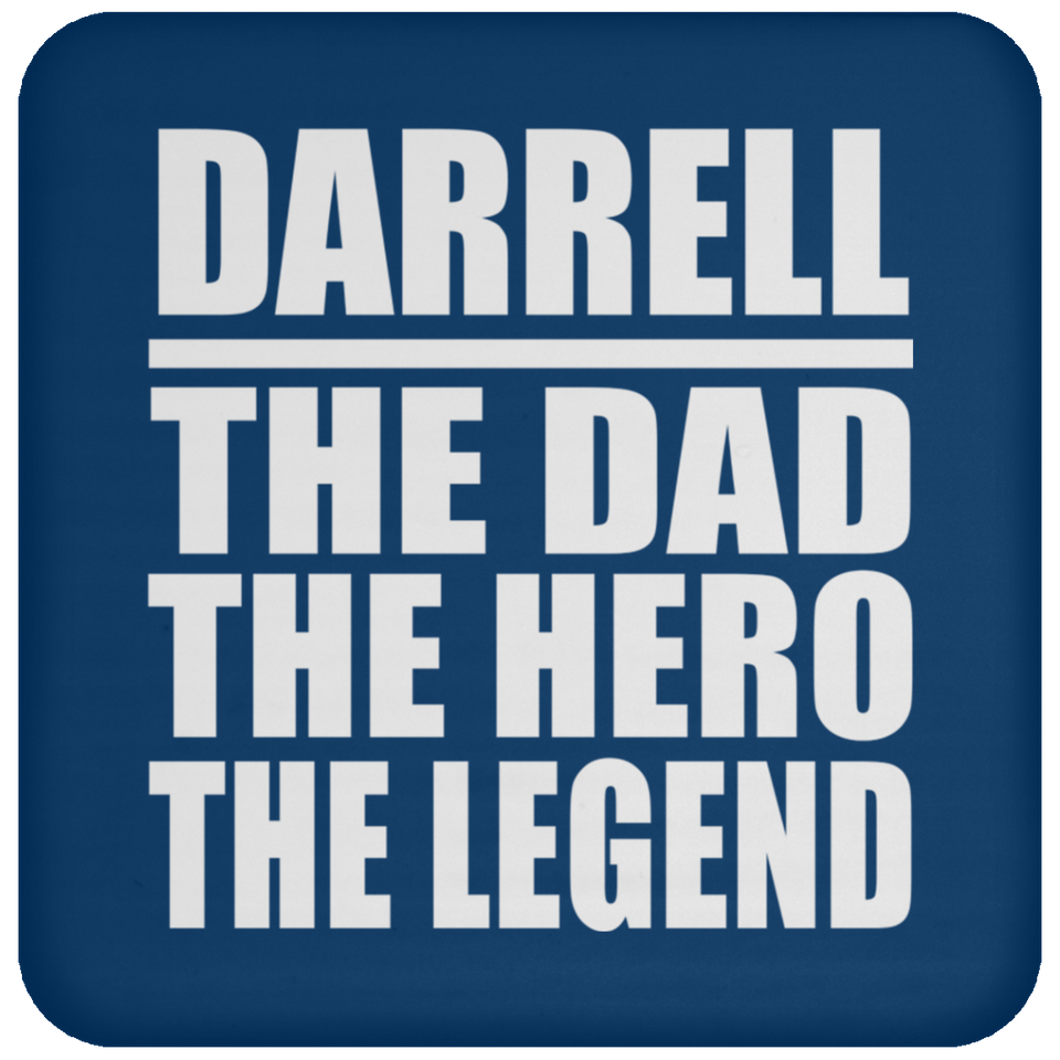 Darrell The Dad The Hero The Legend - Drink Coaster