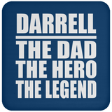 Darrell The Dad The Hero The Legend - Drink Coaster