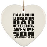 Proud Librarian Dad Of Awesome Son - Heart Ornament