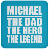 Michael The Dad The Hero The Legend - Drink Coaster