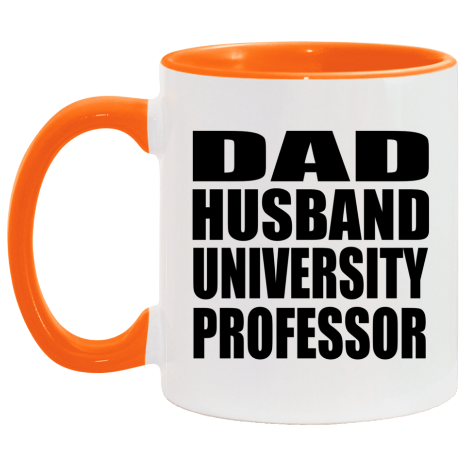 Dad Husband University Professor - 11oz Accent Mug Orange