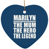 Marilyn The Mum The Hero The Legend - Heart Ornament