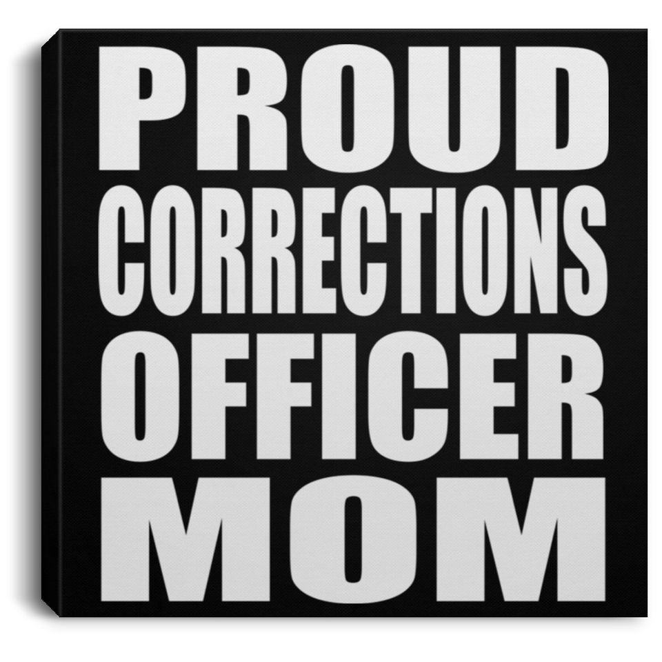 Proud Corrections Officer Mom - Canvas Square