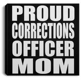 Proud Corrections Officer Mom - Canvas Square