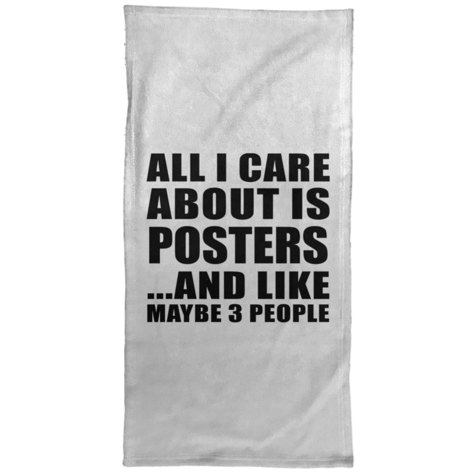 All I Care About Is Posters - Hand Towel