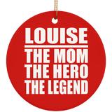 Louise The Mom The Hero The Legend - Circle Ornament