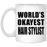 World's Okayest Hair Stylist - 11 Oz Coffee Mug