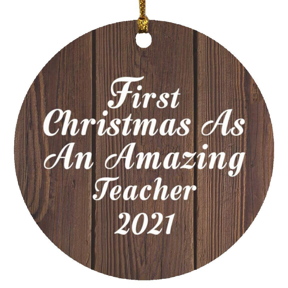 First Christmas As An Amazing Teacher 2021 - Circle Ornament D