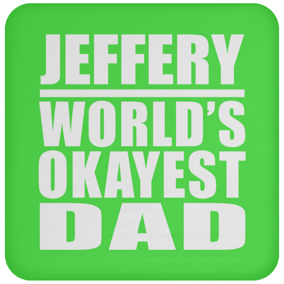 Jeffery World's Okayest Dad - Drink Coaster
