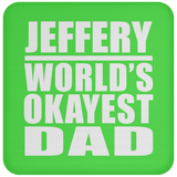 Jeffery World's Okayest Dad - Drink Coaster