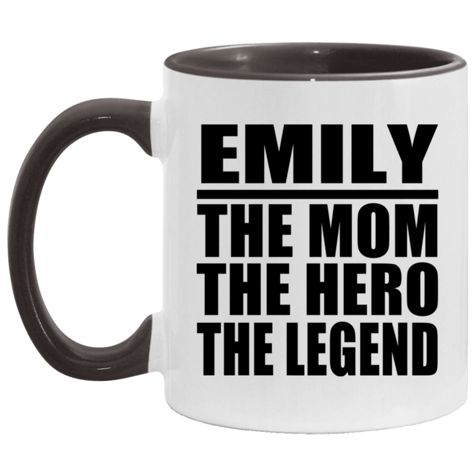 Emily The Mom The Hero The Legend - 11oz Accent Mug Black