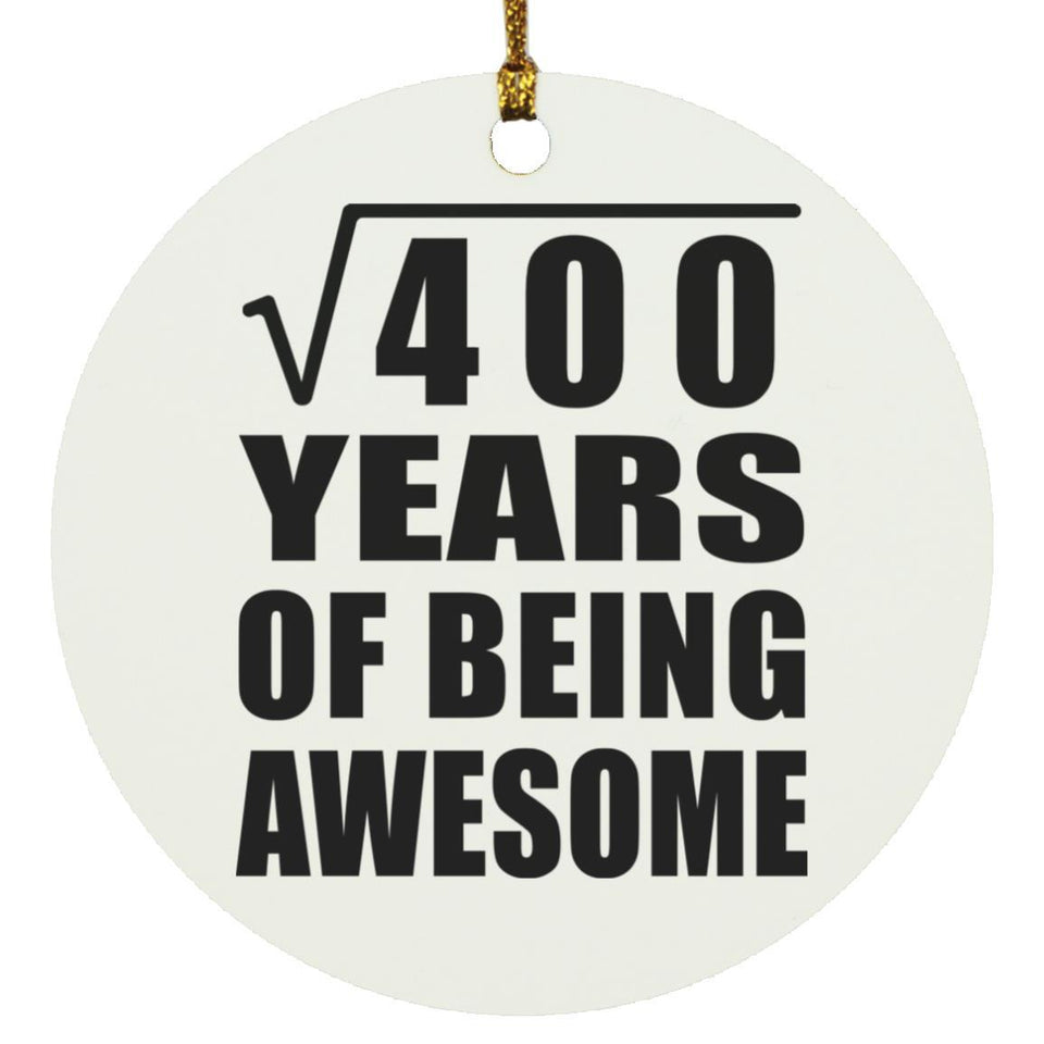 20th Birthday Square Root of 400 Years of Being Awesome - Circle Ornament