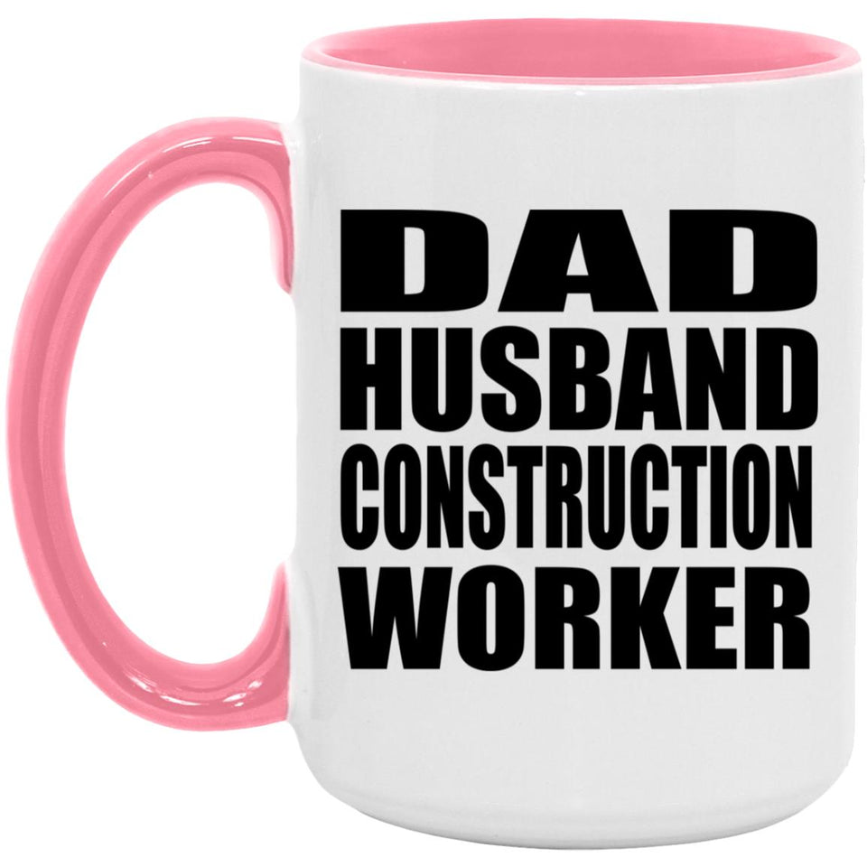 Dad Husband Construction Worker - 15oz Accent Mug Pink