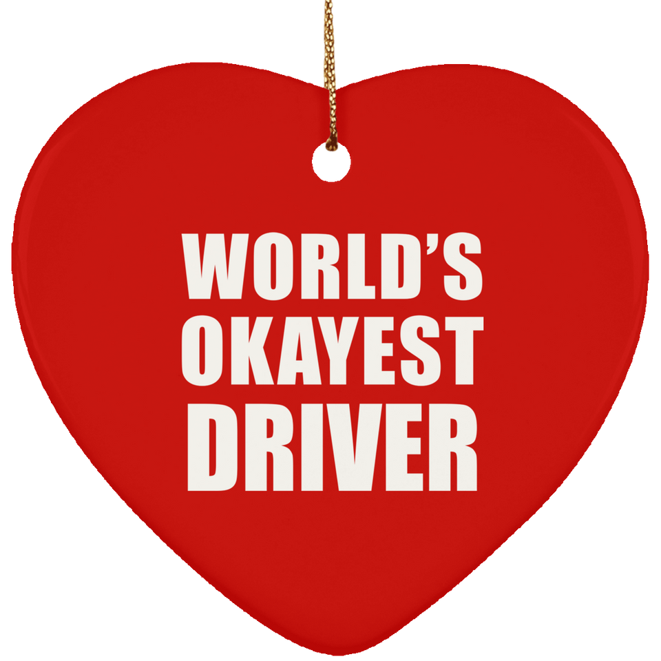 World's Okayest Driver - Heart Ornament