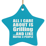 All I Care About Is Grilling - Star Ornament