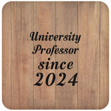 University Professor Since 2024 - Drink Coaster C