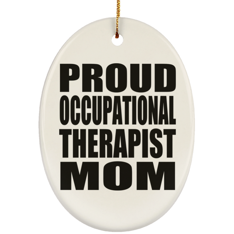 Proud Occupational Therapist Mom - Oval Ornament