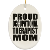 Proud Occupational Therapist Mom - Oval Ornament