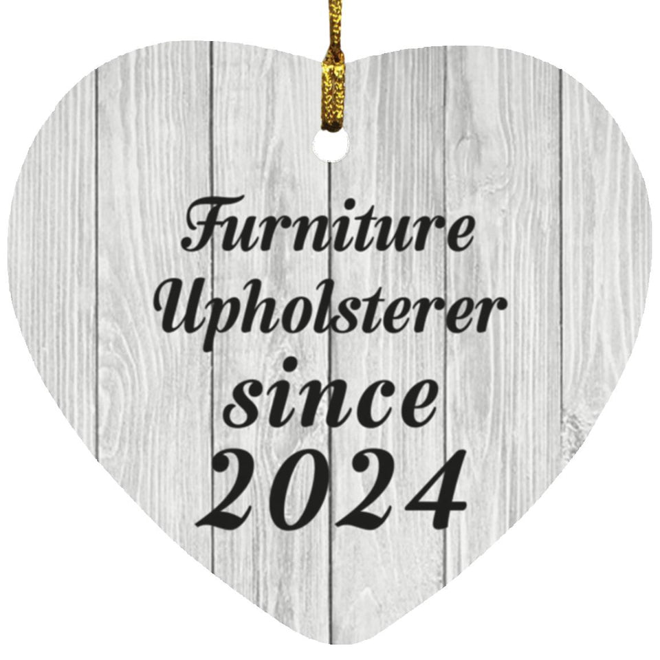 Furniture Upholsterer Since 2024 - Heart Ornament F