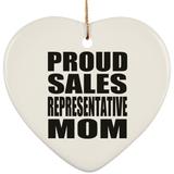Proud Sales Representative Mom - Heart Ornament