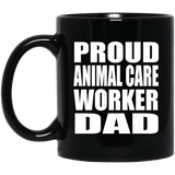 Proud Animal Care Worker Dad - 11oz Coffee Mug Black