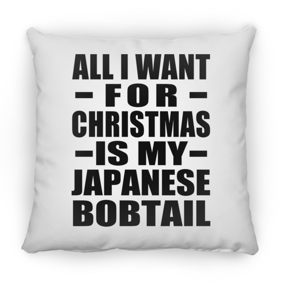 All I Want For Christmas Is My Japanese Bobtail - Throw Pillow