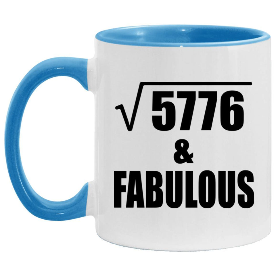76th Birthday Square Root of 5776 & Fabulous - 11oz Accent Mug Blue