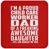 Proud Child Care Worker Dad Of Awesome Daughter - Drink Coaster