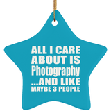 All I Care About Is Photography - Star Ornament