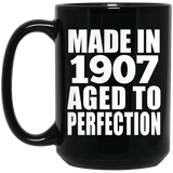 117th Birthday Made In 1907 Aged To Perfection - 15oz Coffee Mug Black