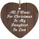 All I Want For Christmas Is My Daughter In Law - Heart Ornament D