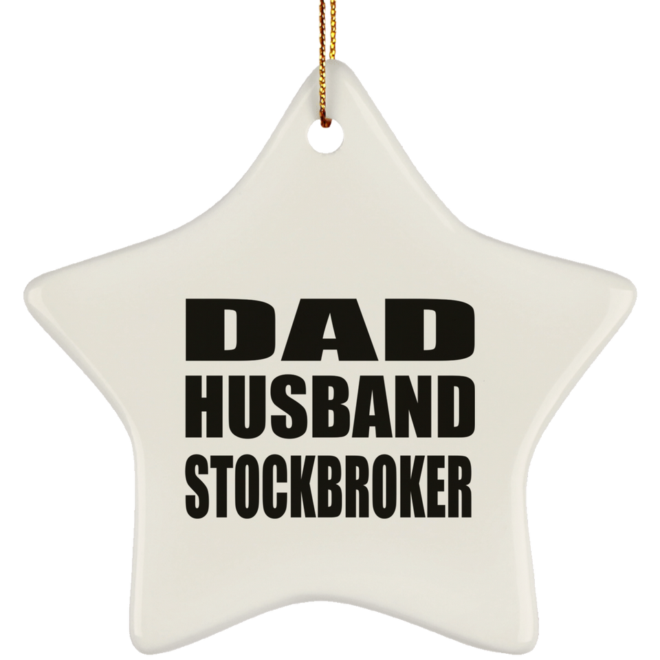 Dad Husband Stockbroker - Star Ornament