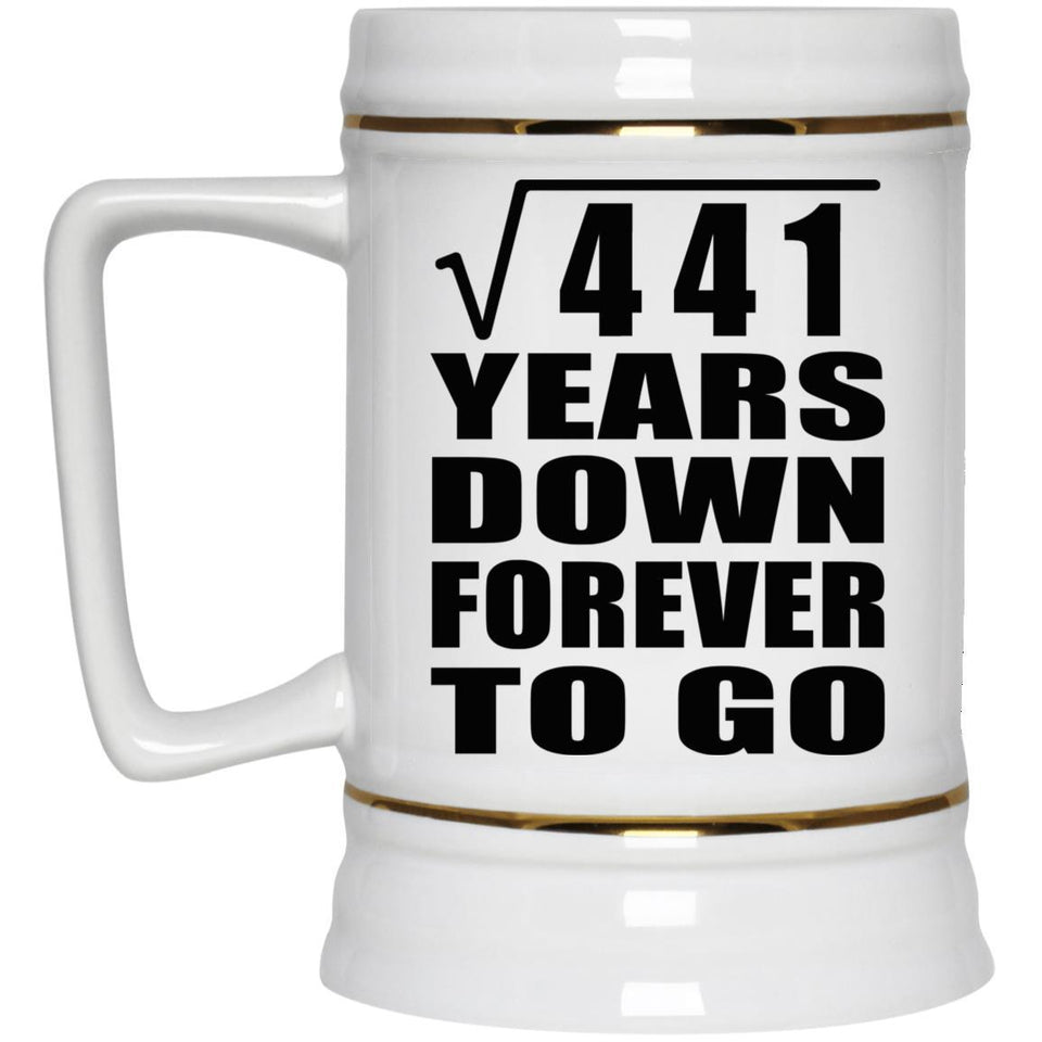 21st Anniversary Square Root of 441 Years Down Forever To Go - Beer Stein