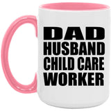 Dad Husband Child Care Worker - 15oz Accent Mug Pink