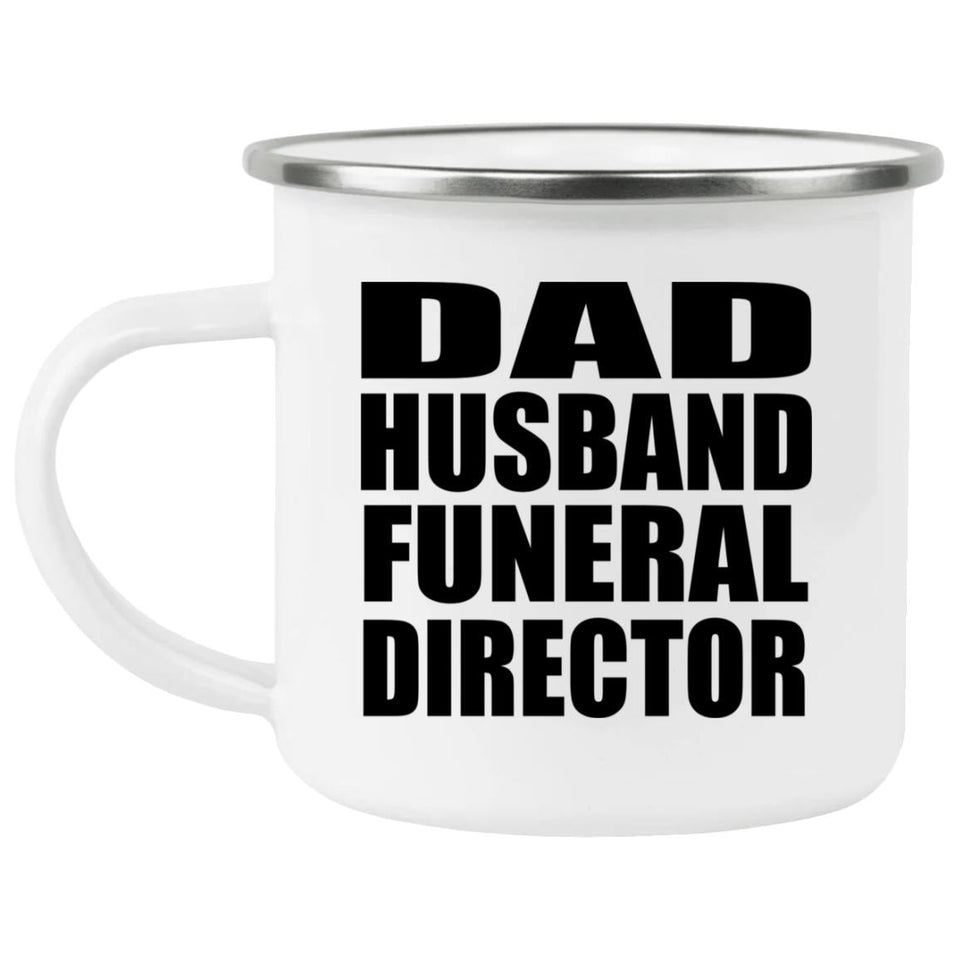 Dad Husband Funeral Director - 12oz Camping Mug