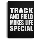 Track And Field Makes Life Special - Canvas Portrait